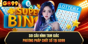 Soi Cầu Hình Tam Giác - Phương Pháp Chốt Số Tại GO99